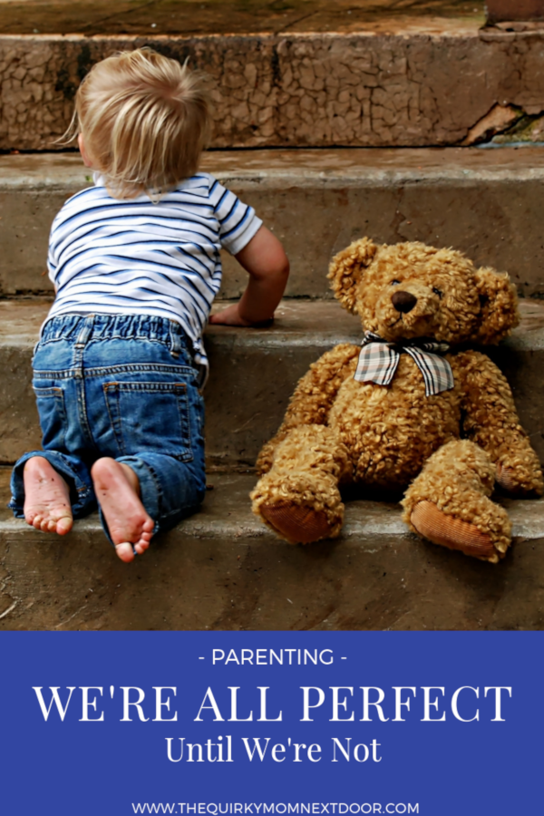 We're All Perfect Until We're Not - Parenting