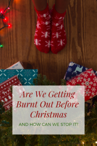 Are we getting burnt out by Christmas?