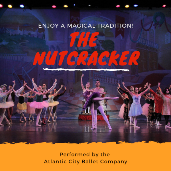 The Nutcracker is performed by the Altlantic City Ballet company in New Jersey!